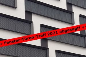 Fenster-Türen-Treff 2021 abgesagt